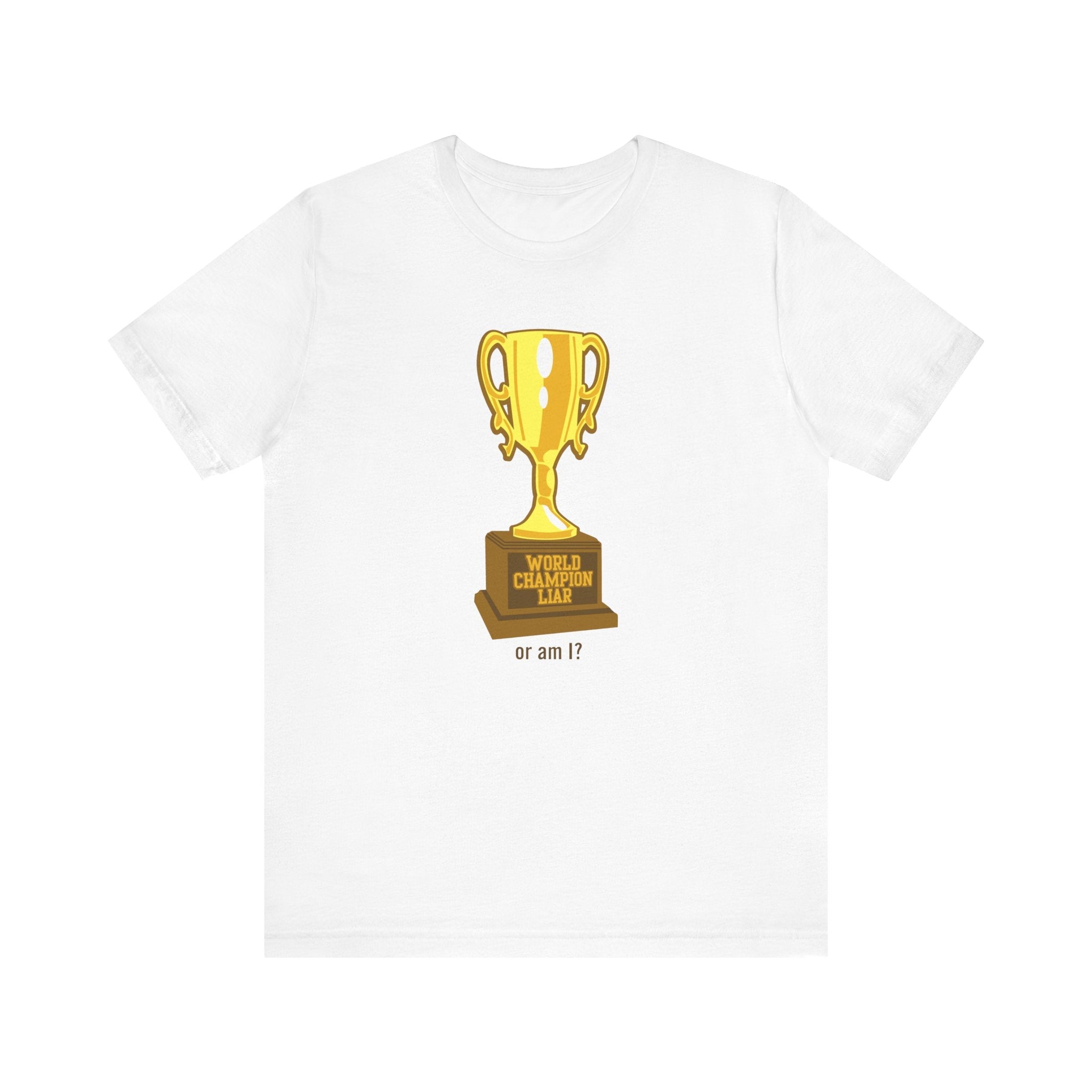 World Champion Liar - Or Am I? - Men's T-Shirt