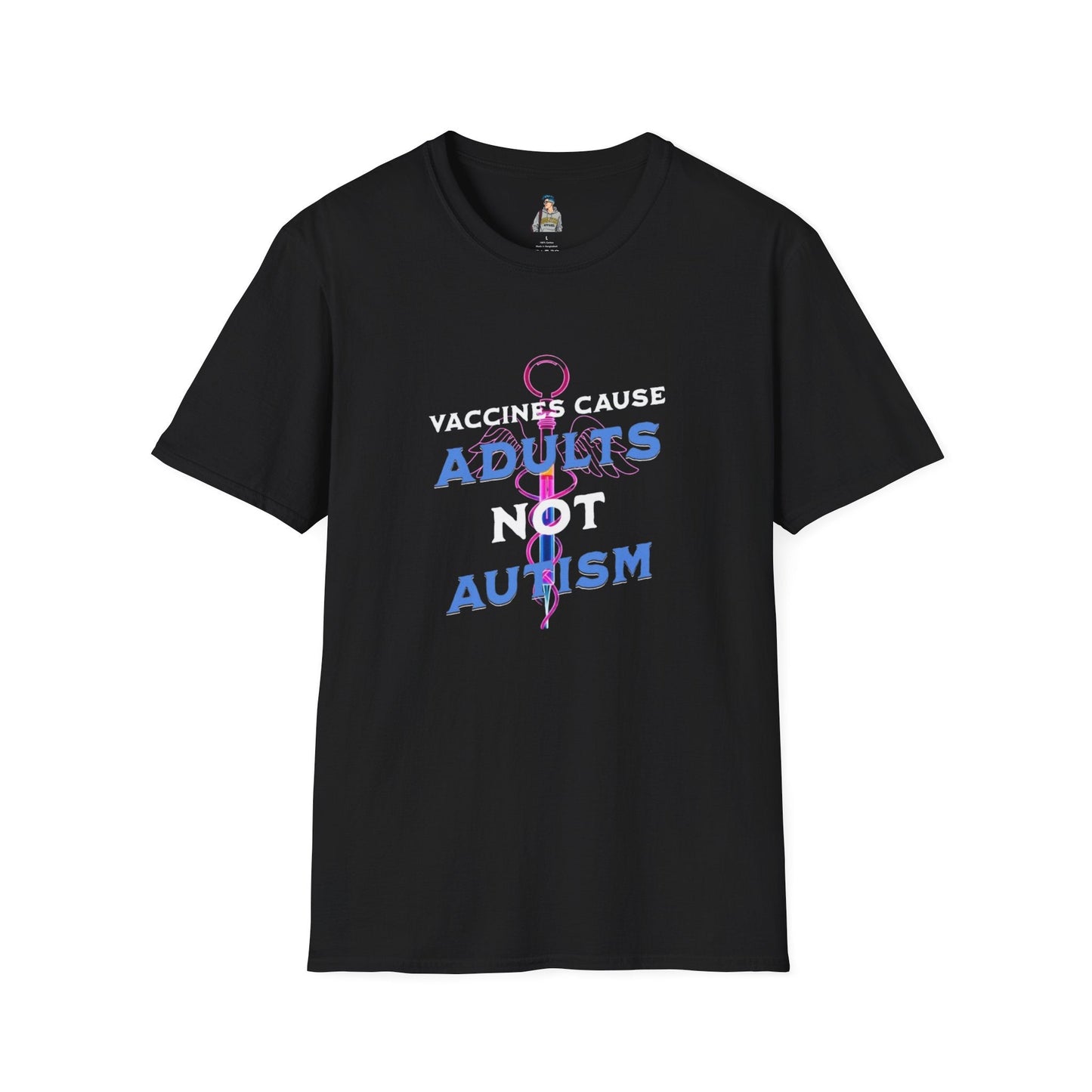 Unisex Softstyle T-Shirt - "Vaccines Cause Adults Not Autism" Statement Tee