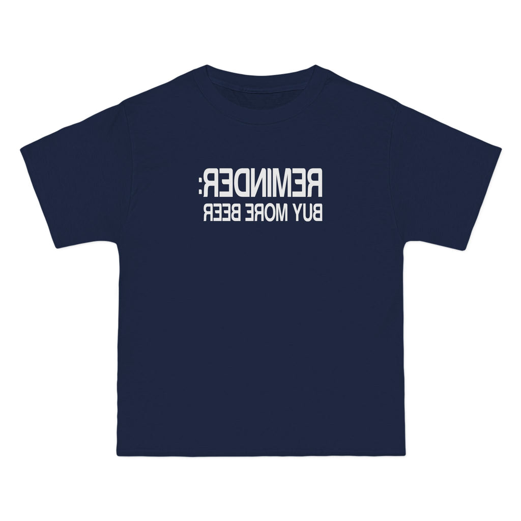 Reminder - Buy More Beer - Men's Heavyweight T-Shirt