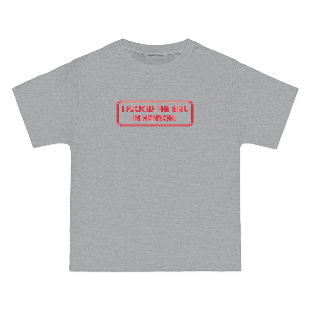 I Fucked The Girl In Hanson - Men's Heavyweight T-Shirt