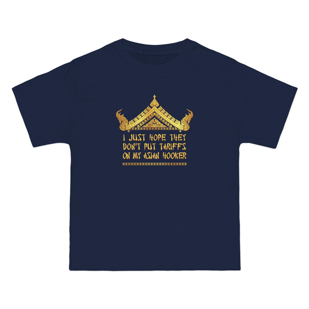 I Just Hope They Don't Put Tariffs On My Asian Hooker - Men's Heavyweight T-Shirt