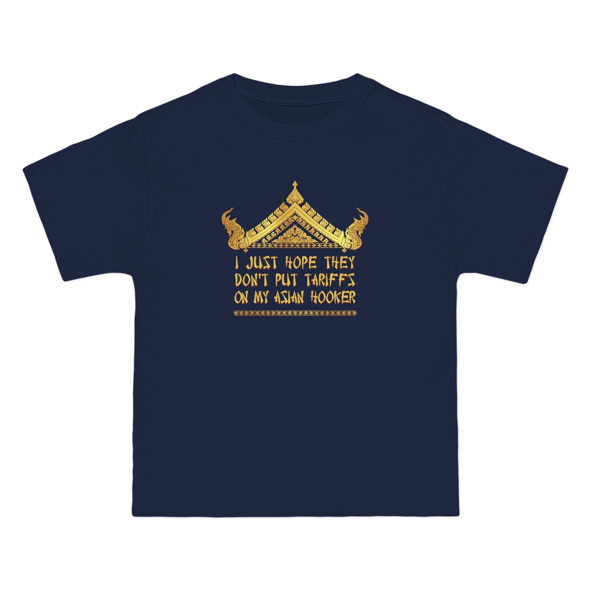 I Just Hope They Don't Put Tariffs On My Asian Hooker - Men's Heavyweight T-Shirt