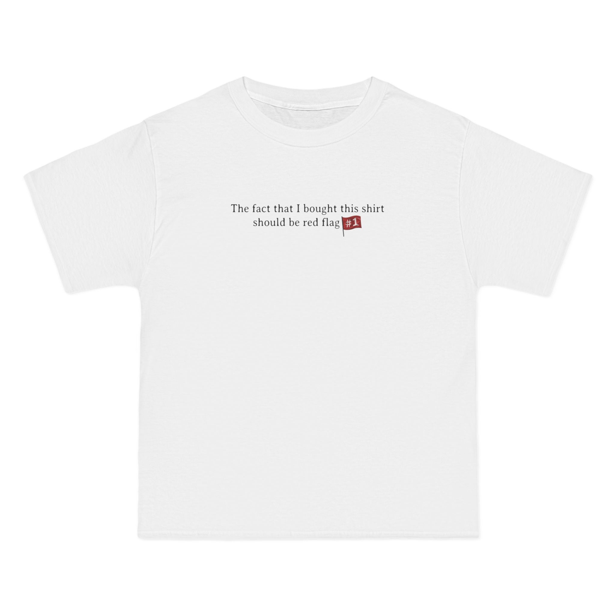 The Fact That I Bought This Shirt Should Be Red Flag #1 - Men's Heavyweight T-Shirt