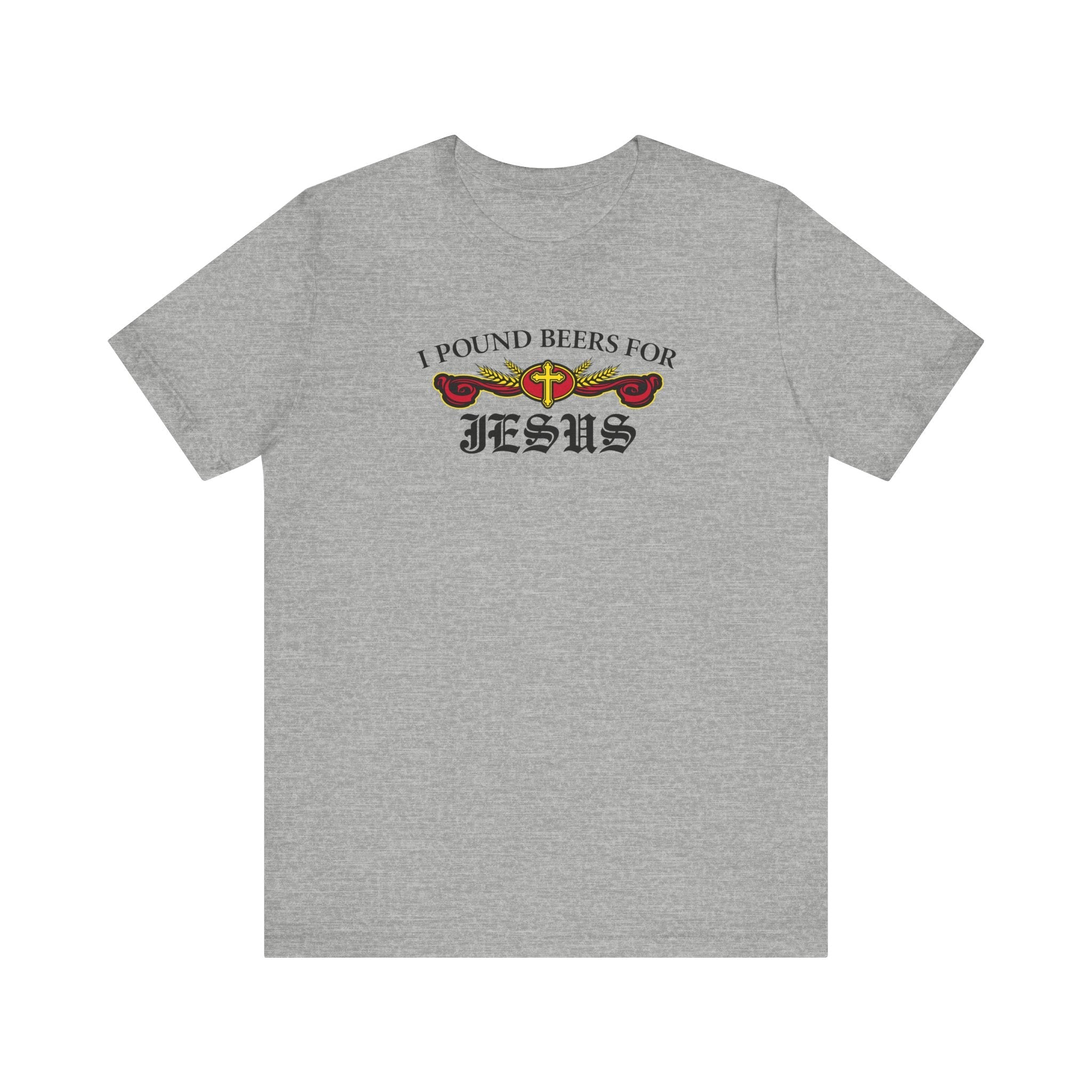 I Pound Beers For Jesus - Men's T-Shirt