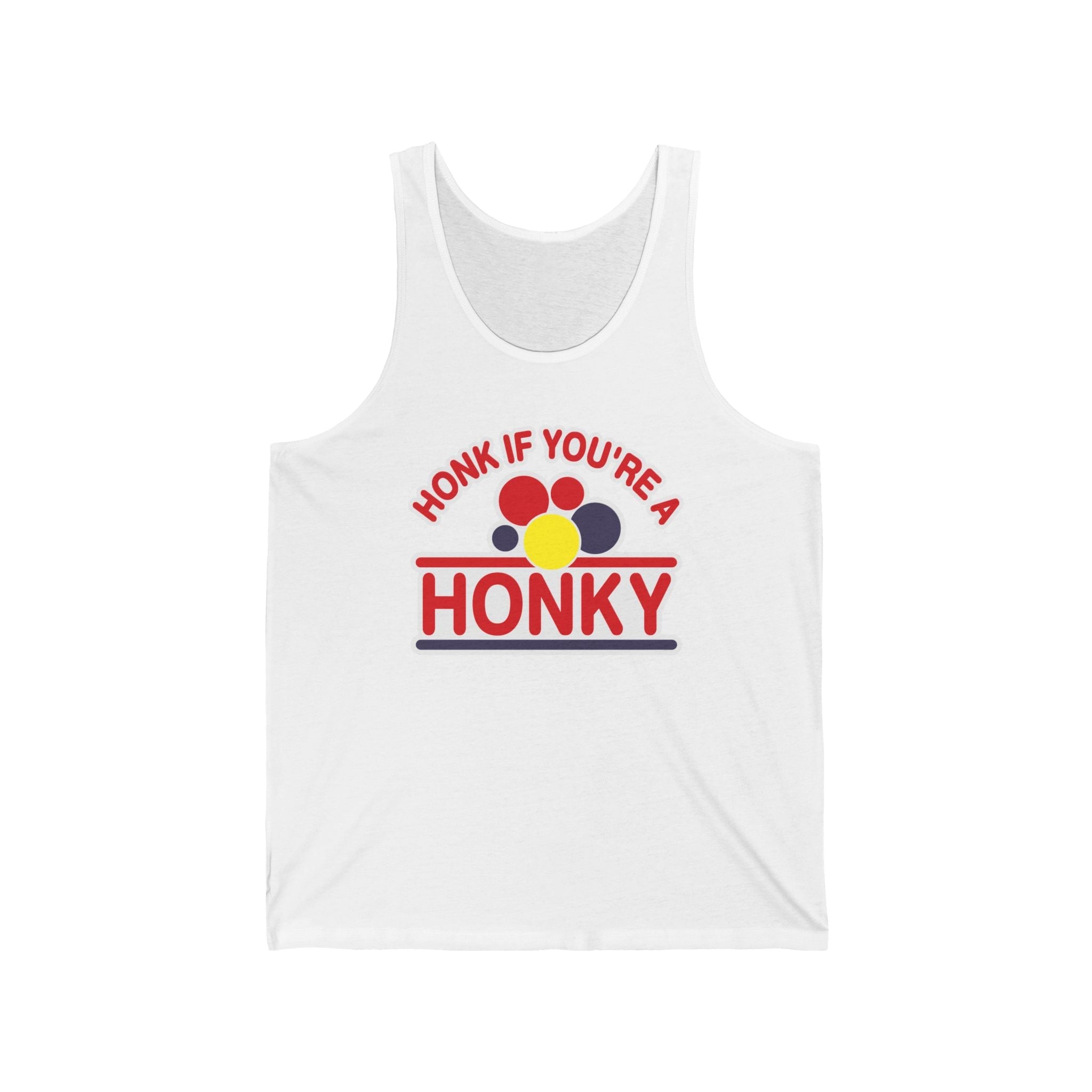 Honk If You're A Honky - Unisex Tank
