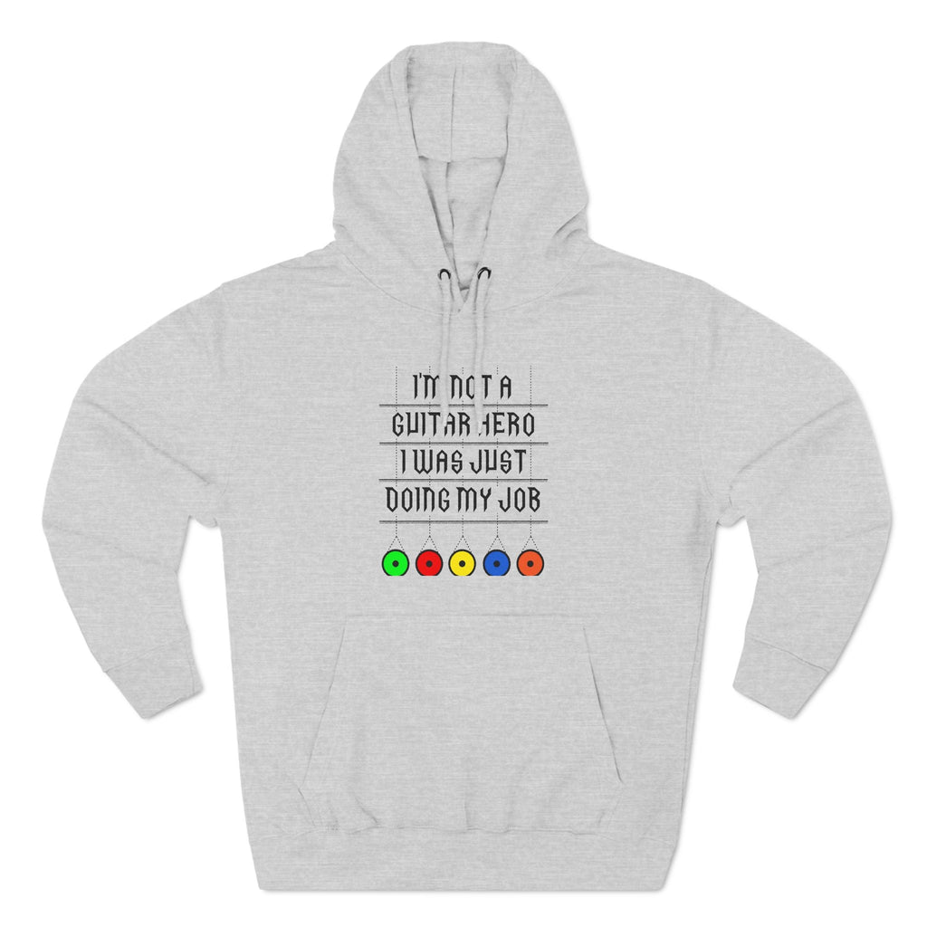 I'm Not A Guitar Hero I Was Just Doing My Job - Hoodie