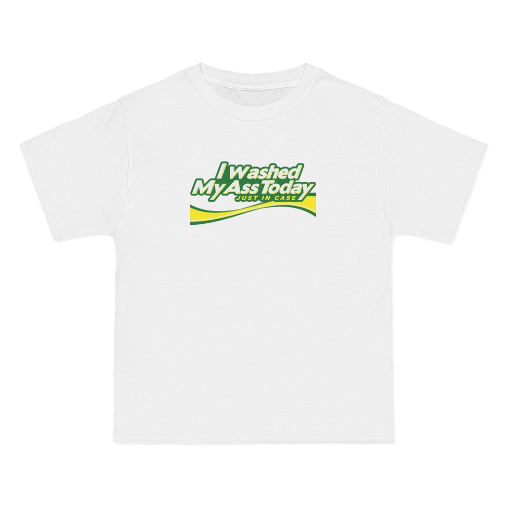 I Washed My Ass Today - Just In Case - Men's Heavyweight T-Shirt