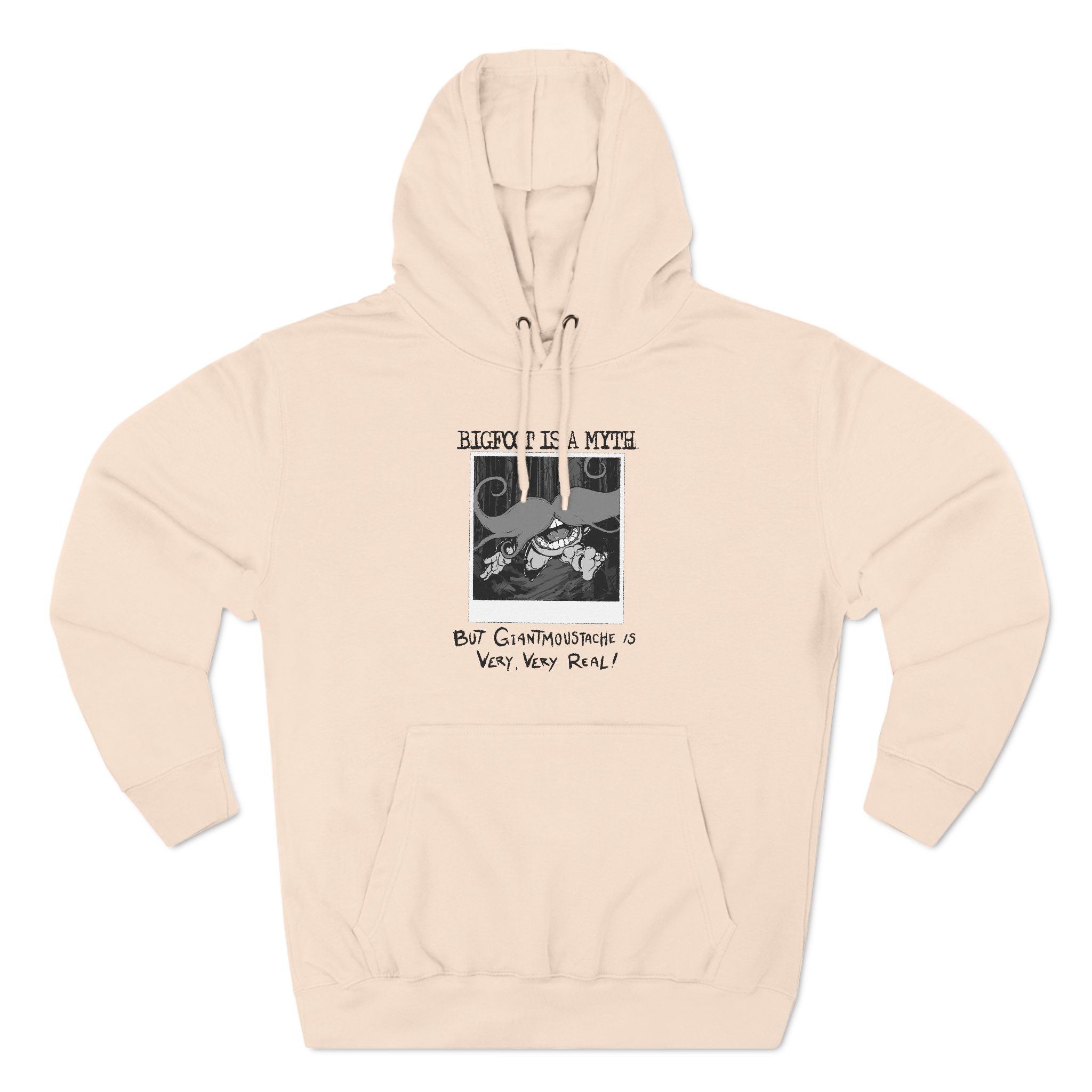 Bigfoot Is A Myth But Giantmoustache Is Very Very Real! - Hoodie