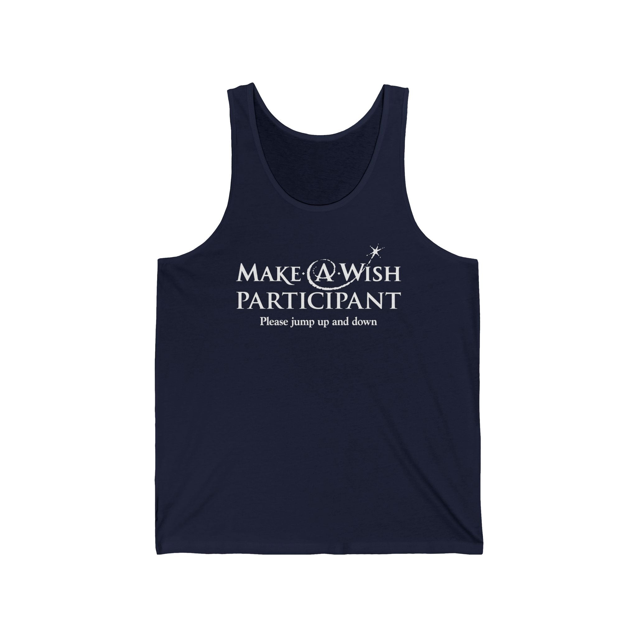 Make A Wish Participant Please Jump Up And Down  - Unisex Tank