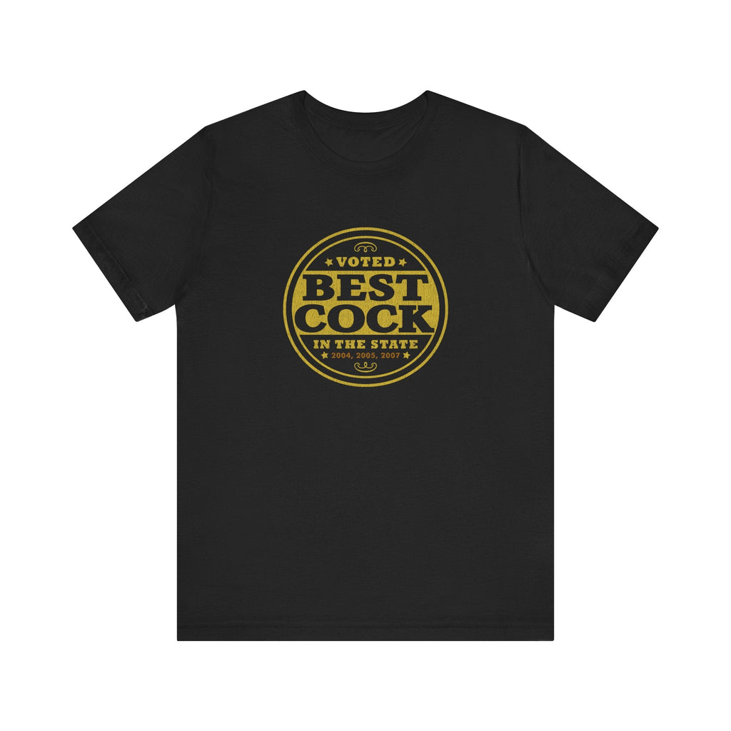 Voted Best Cock In The State 2004 2005 2007 - Men's T-Shirt