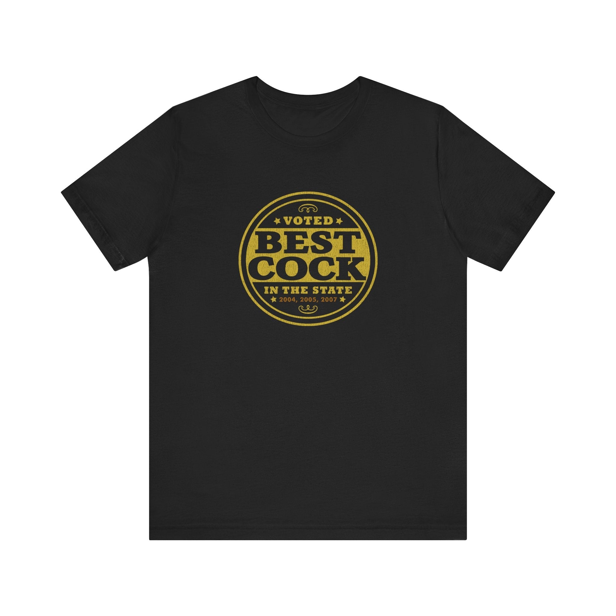 Voted Best Cock In The State 2004 2005 2007 - Men's T-Shirt