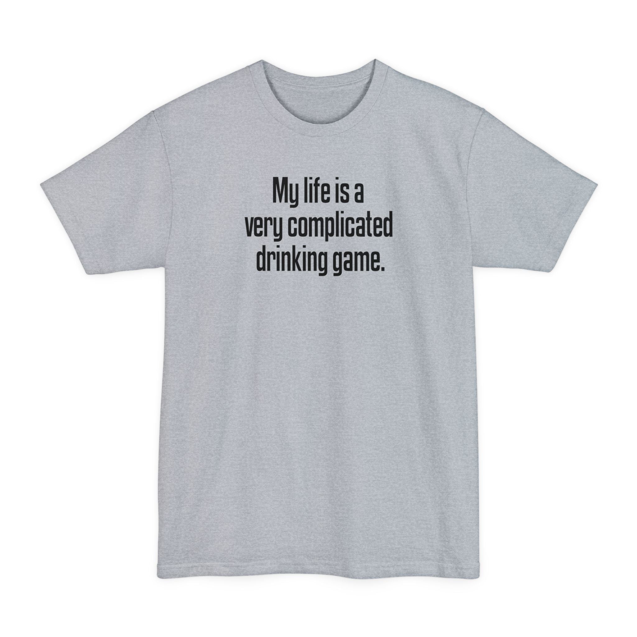 My Life Is A Very Complicated Drinking Game - Men's Tall T-Shirt