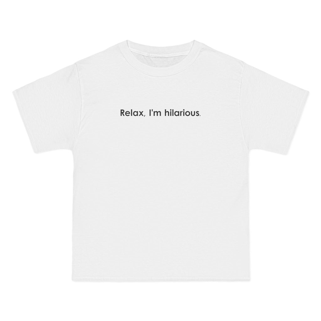 Relax I'm Hilarious - Men's Heavyweight T-Shirt