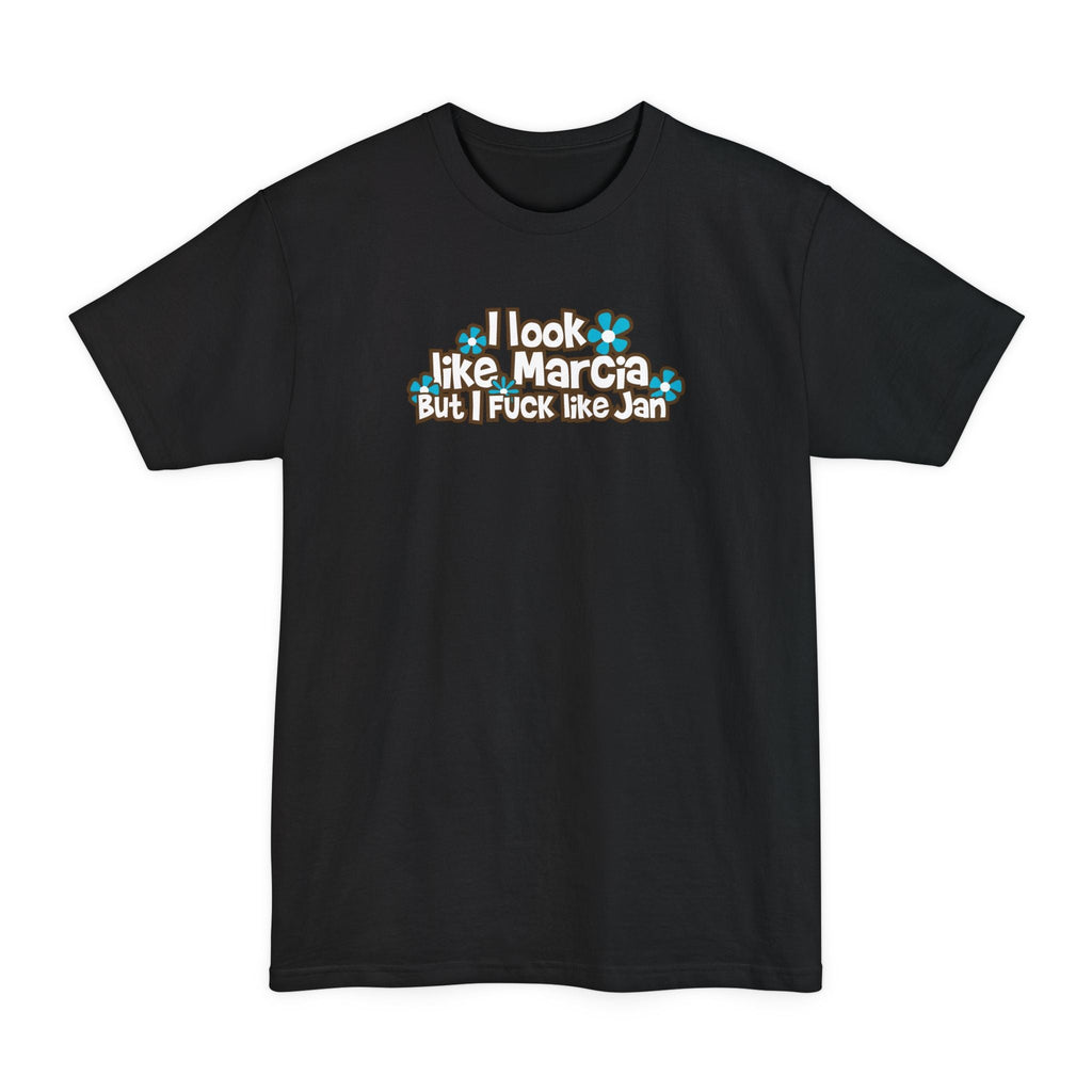 I Look Like Marcia But I Fuck Like Jan - Men's Tall T-Shirt