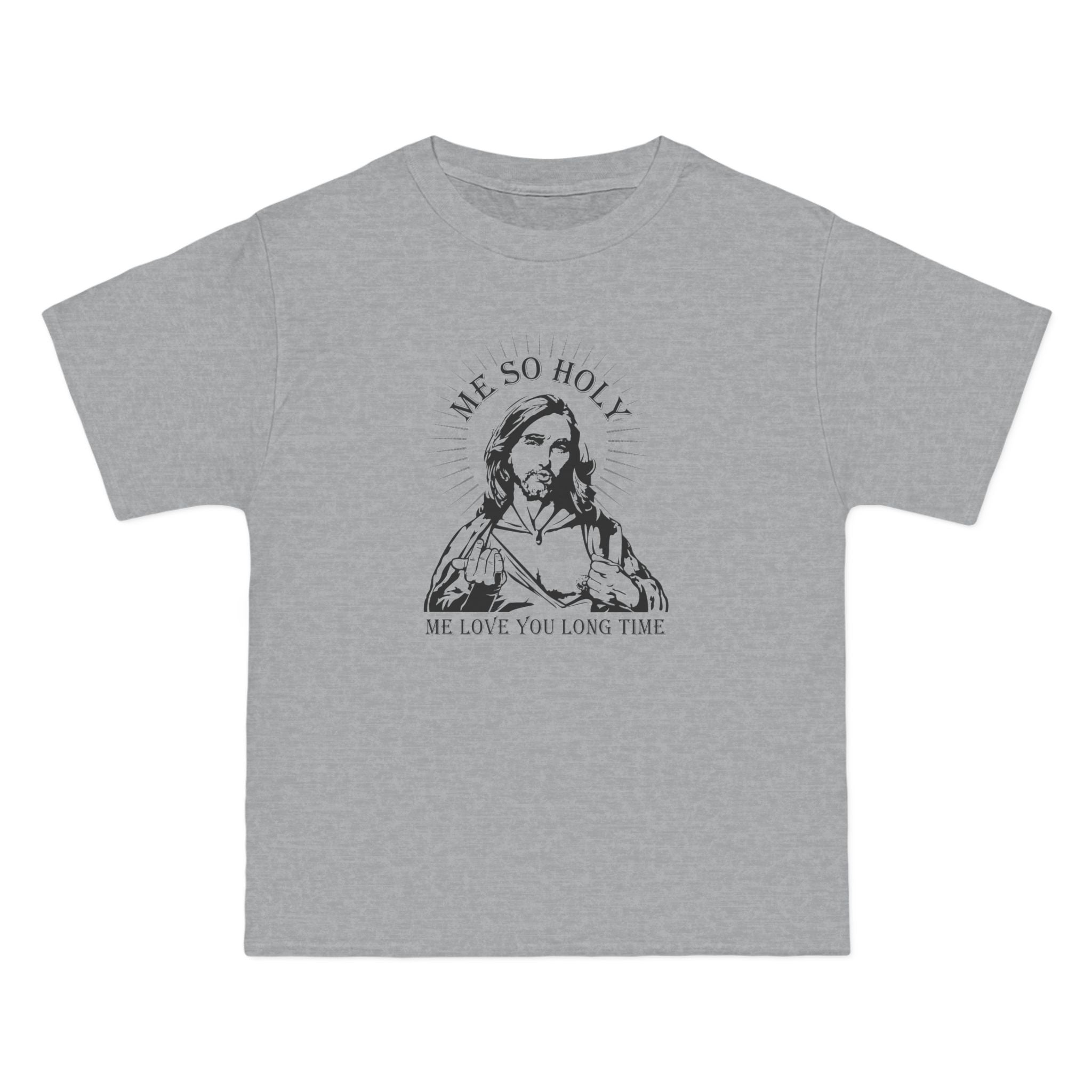 Me So Holy Me Love You Long Time - Men's Heavyweight T-Shirt