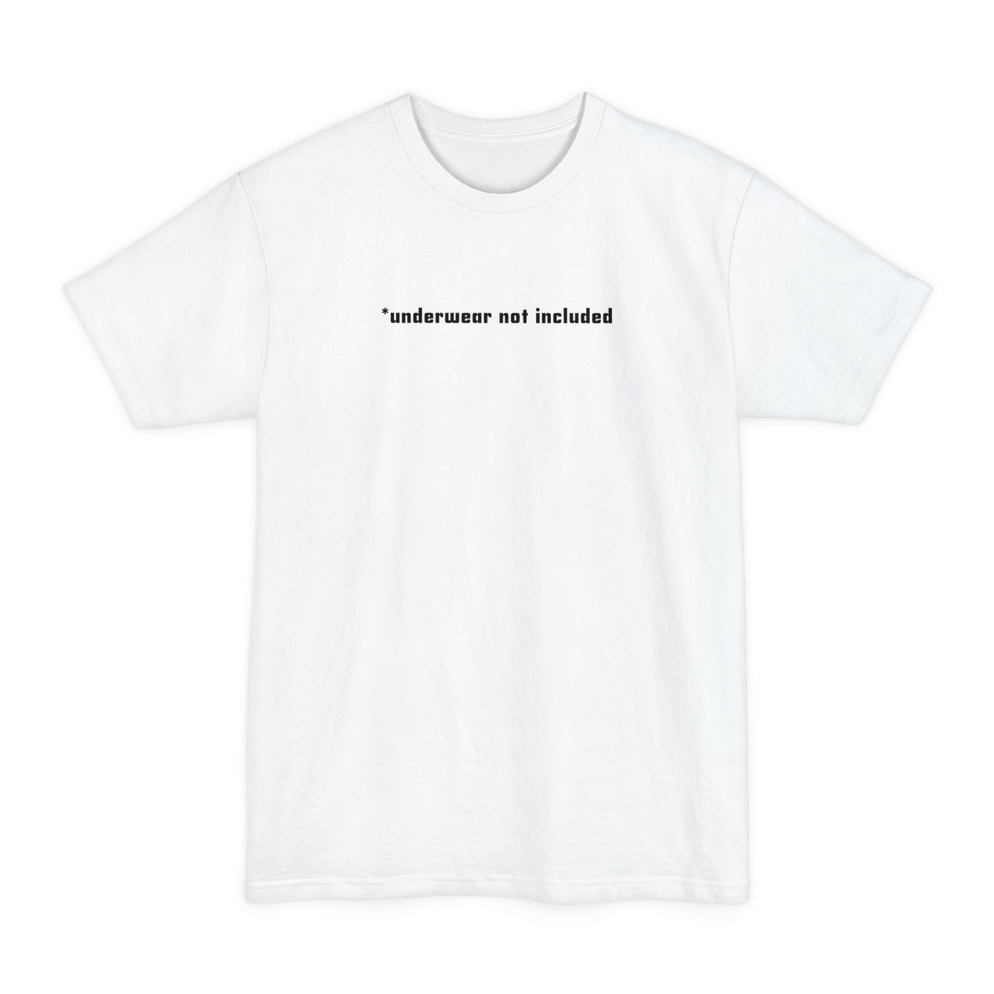 Underwear Not Included - Men's Tall T-Shirt