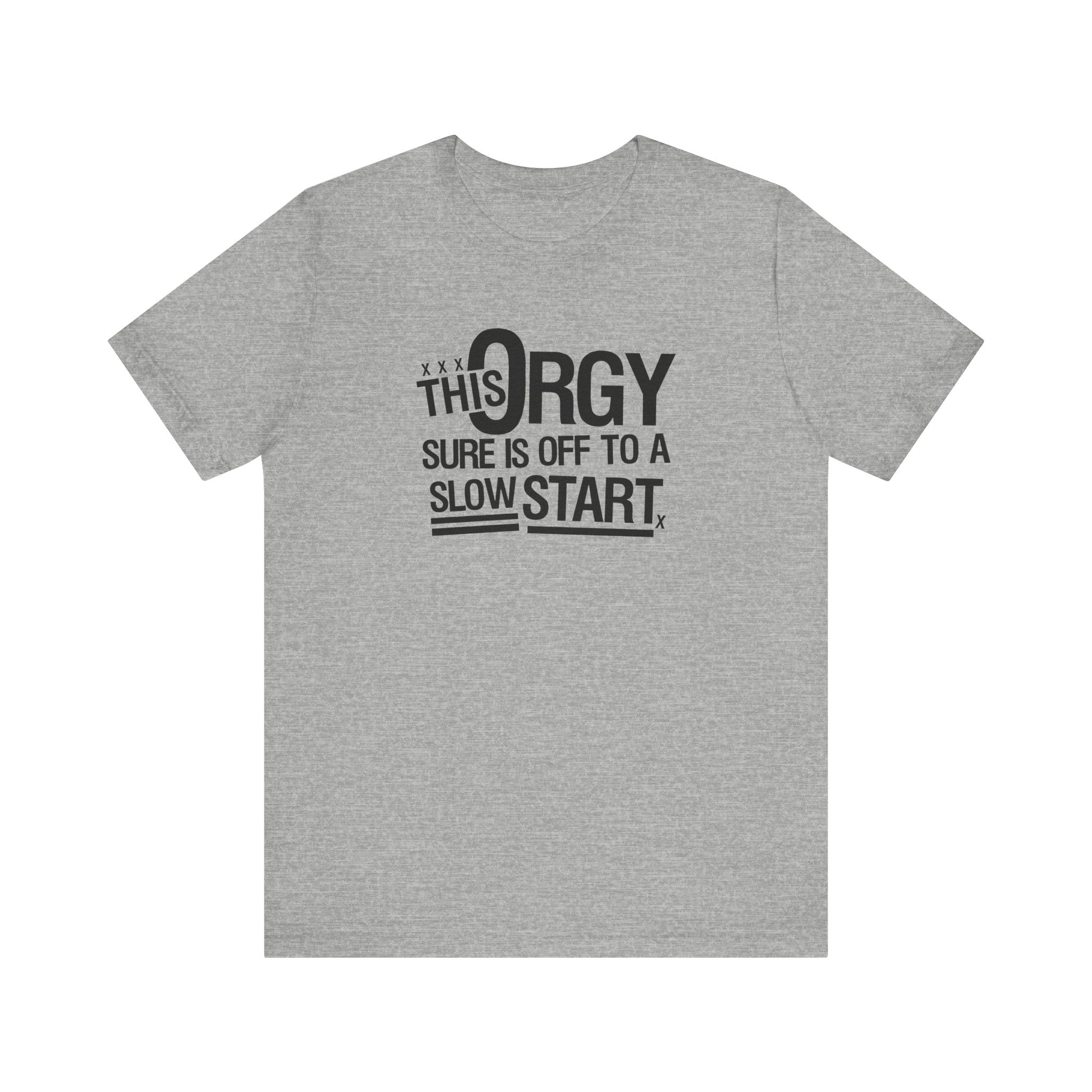 This Orgy Sure Is Off To A Slow Start - Men's T-Shirt