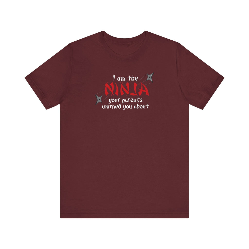 I Am The Ninja Your Parents Warned You About - Men's T-Shirt