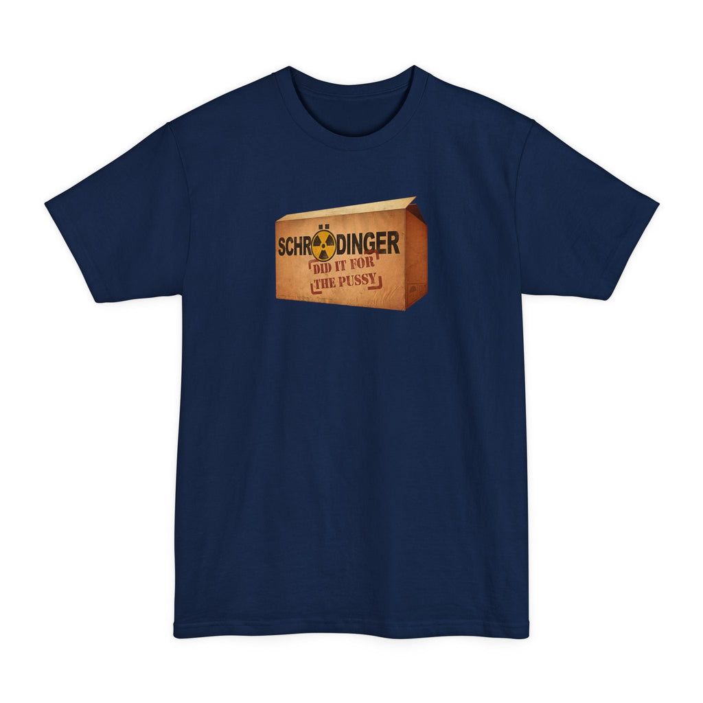 Schrodinger Did It For The Pussy - Men's Tall T-Shirt