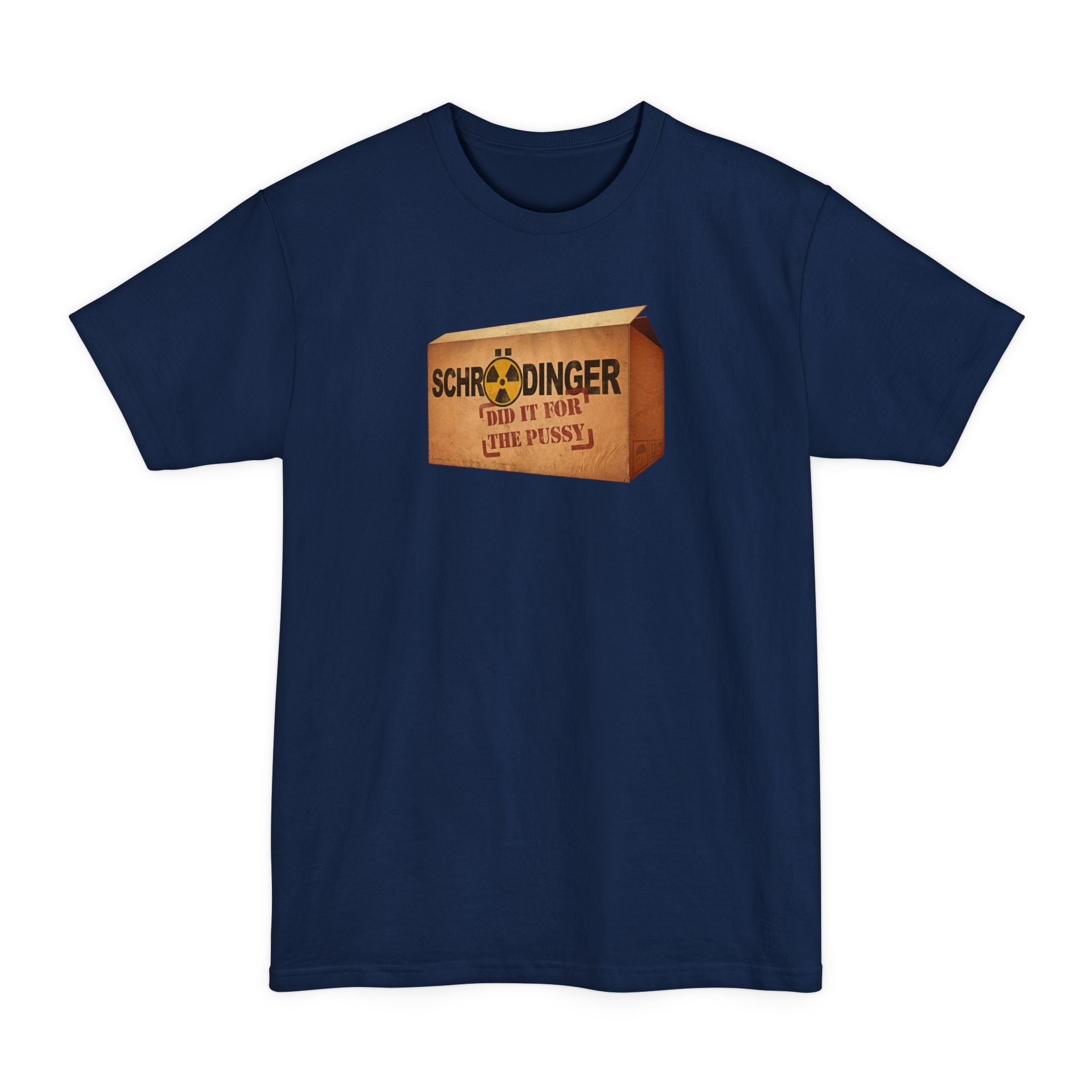 Schrodinger Did It For The Pussy - Men's Tall T-Shirt