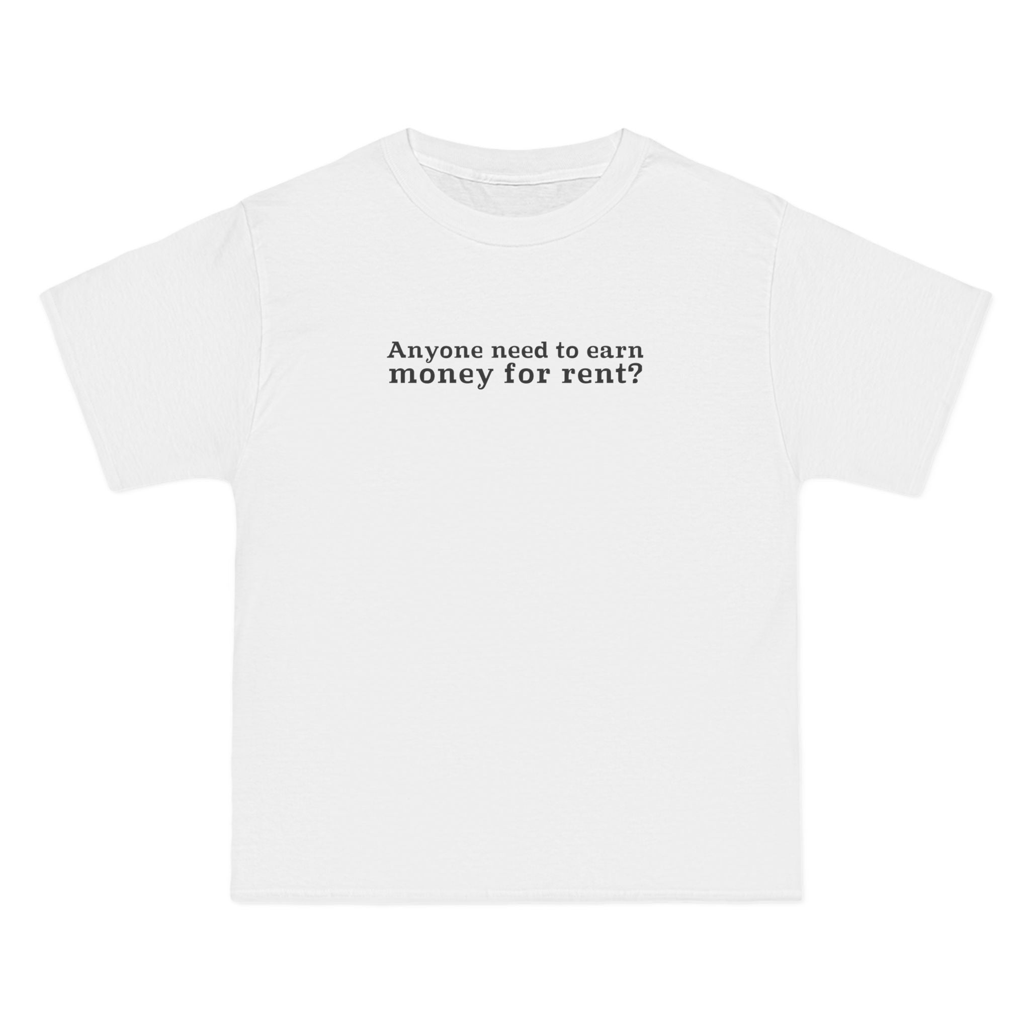 Anyone Need To Earn Money For Rent? - Men's Heavyweight T-Shirt
