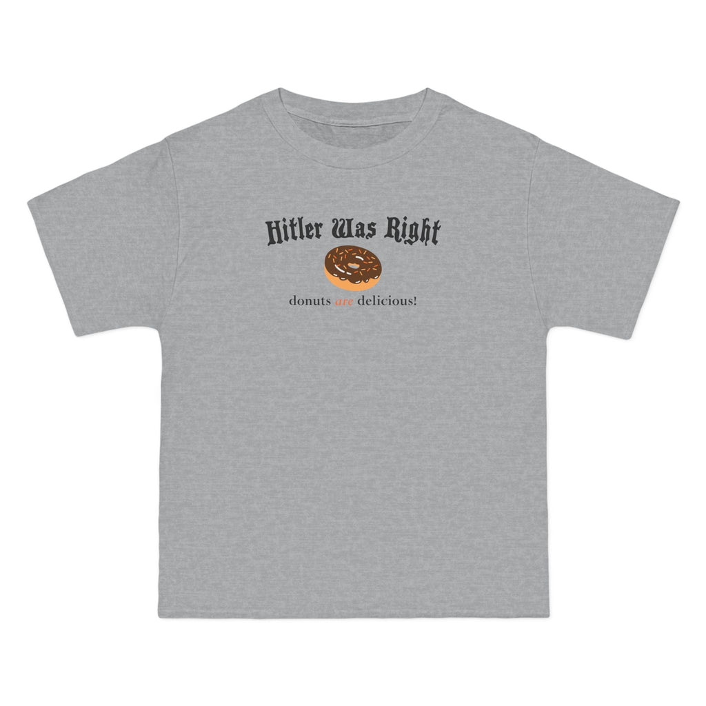 Hitler Was Right - Donuts Are Delicious! - Men's Heavyweight T-Shirt
