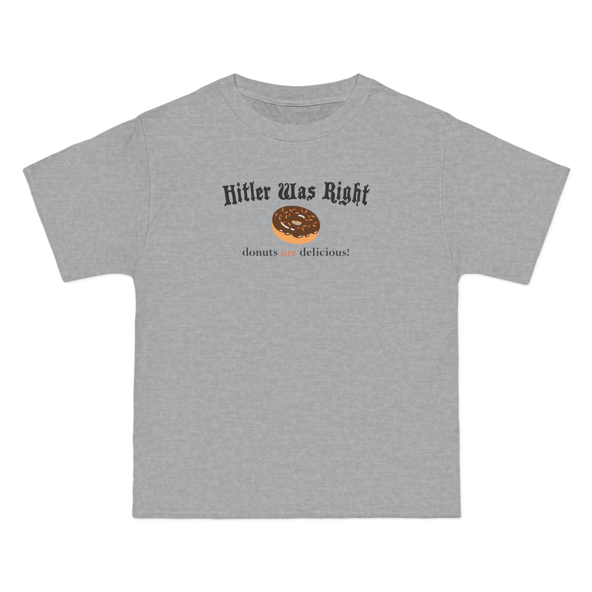 Hitler Was Right - Donuts Are Delicious! - Men's Heavyweight T-Shirt