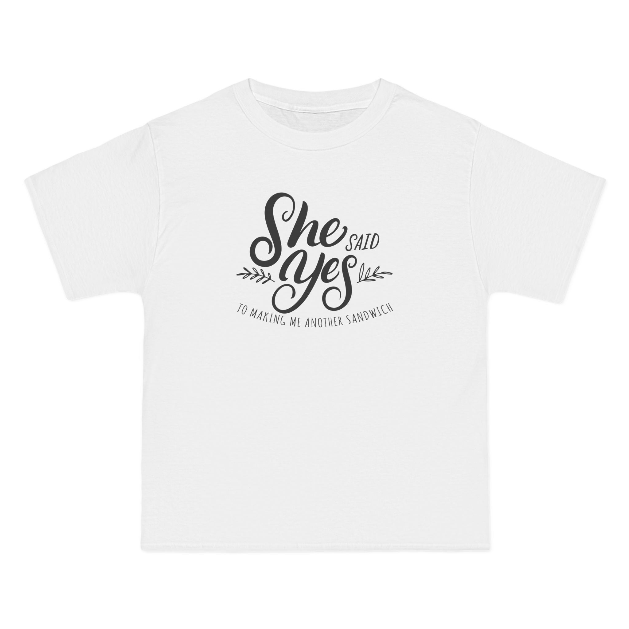 She Said Yes To Making Me Another Sandwich - Men's Heavyweight T-Shirt