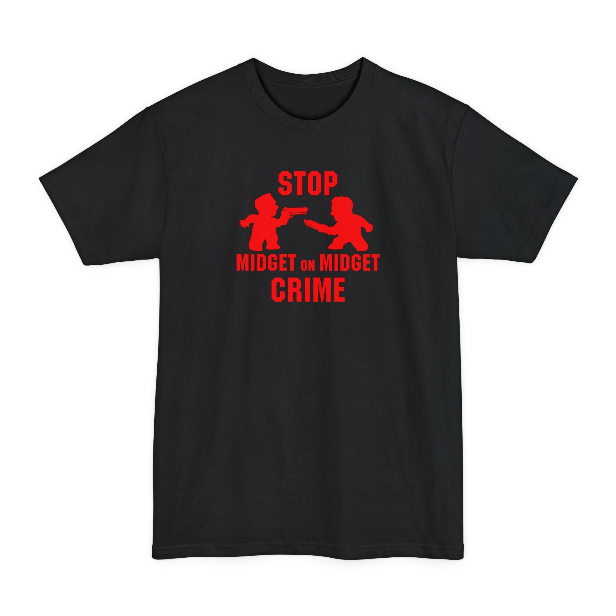 Stop Midget On Midget Crime - Men's Tall T-Shirt