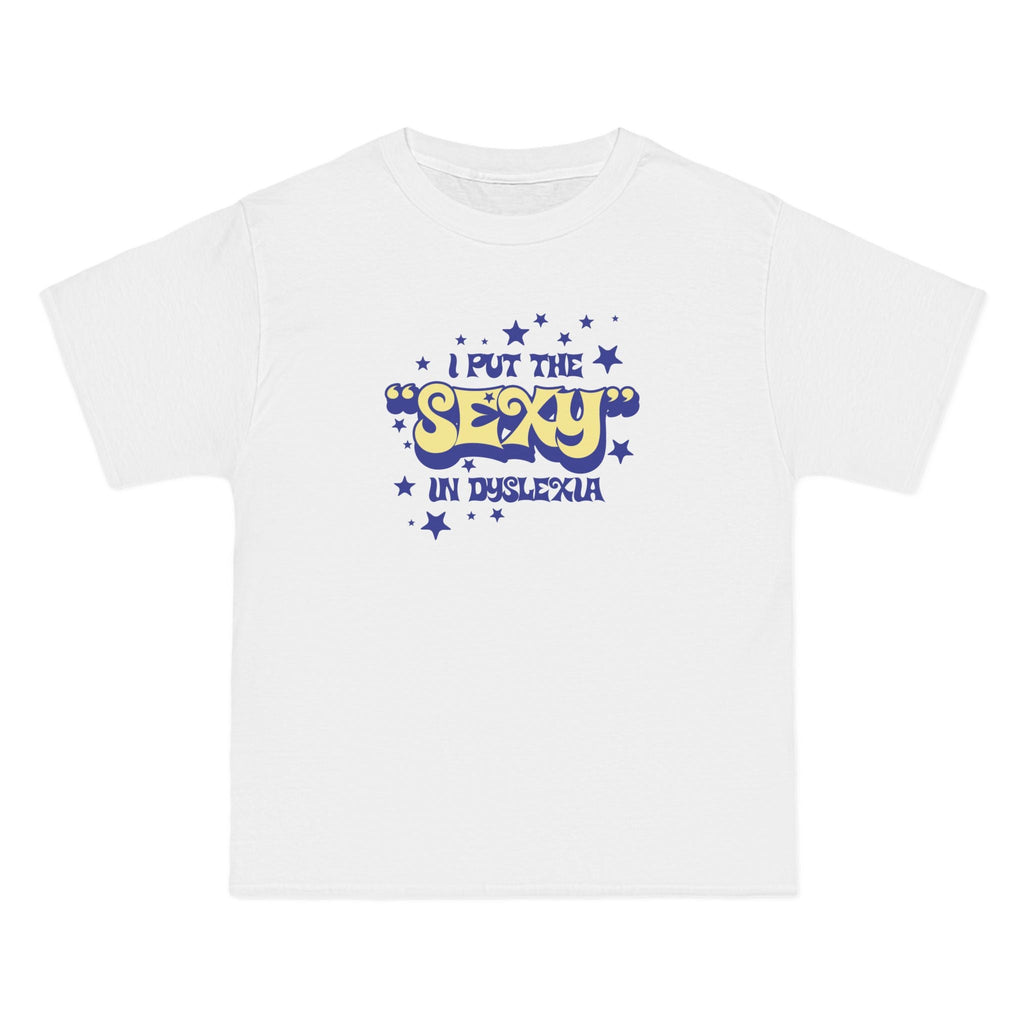 I Put The Sexy In Dyslexia - Men's Heavyweight T-Shirt