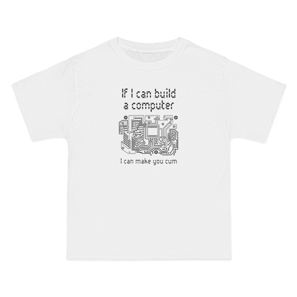 If I Can Build A Computer I Can Make You Cum - Men's Heavyweight T-Shirt