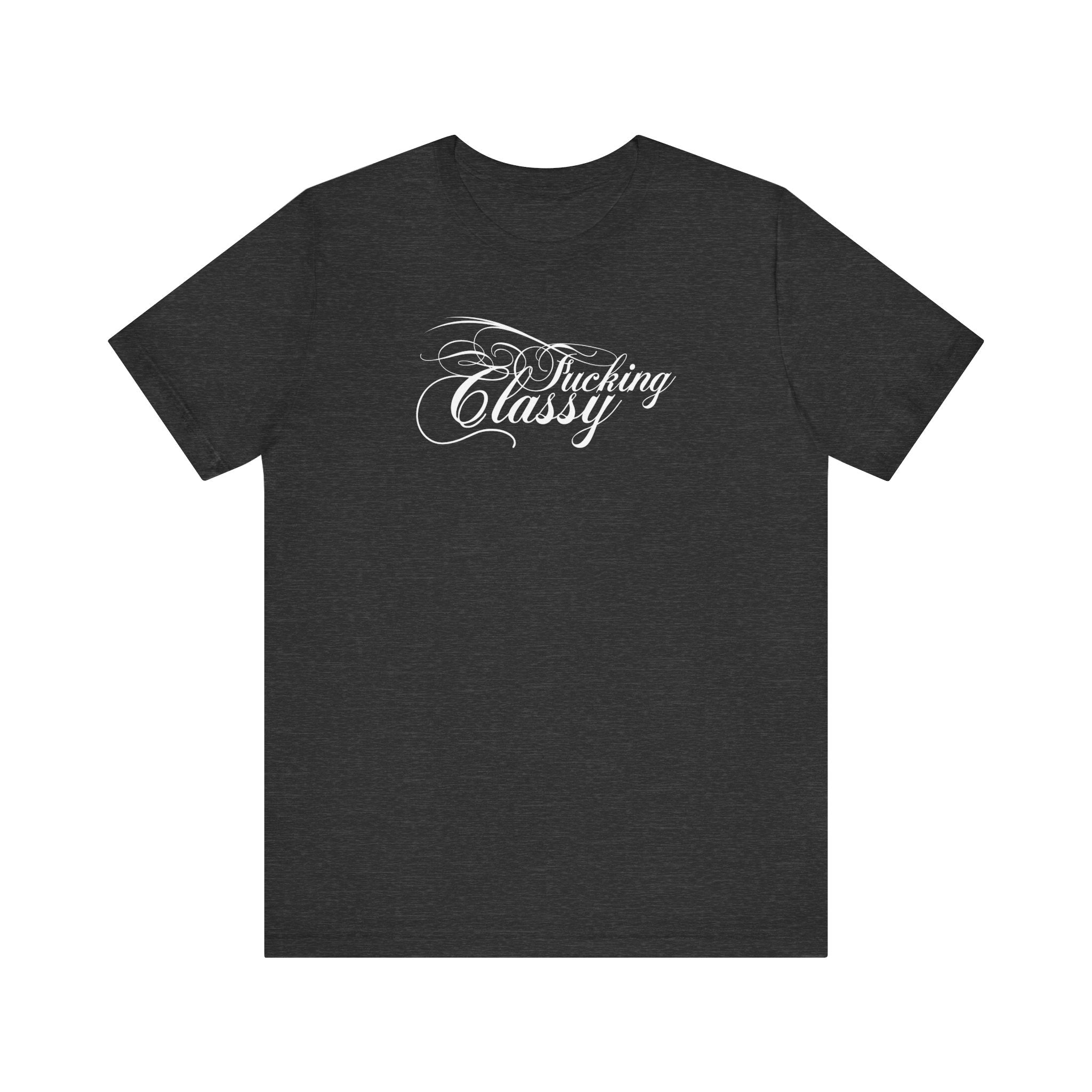 Fucking Classy - Men's T-Shirt