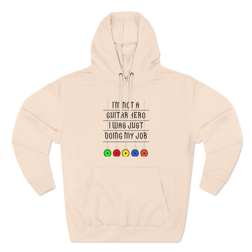 I'm Not A Guitar Hero I Was Just Doing My Job - Hoodie