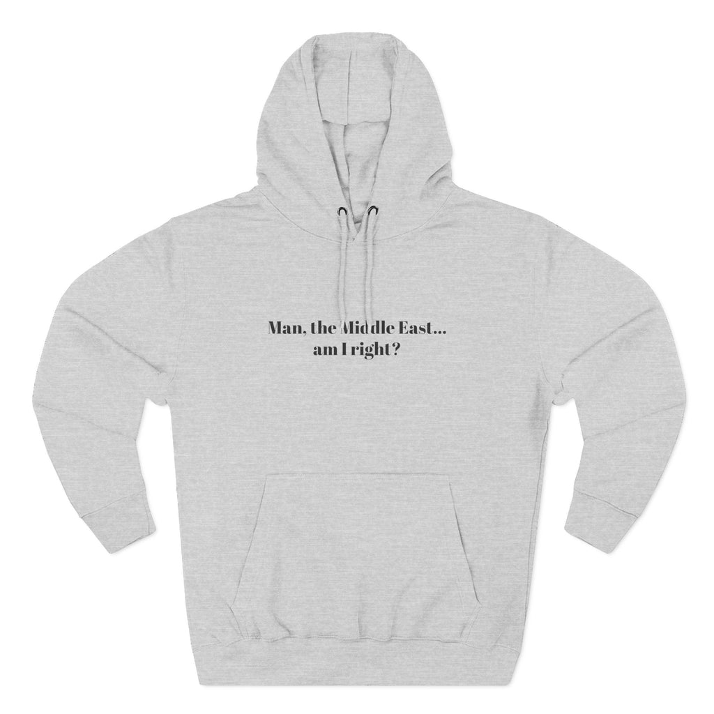 Man The Middle East... Am I Right? - Men's T-Shirt