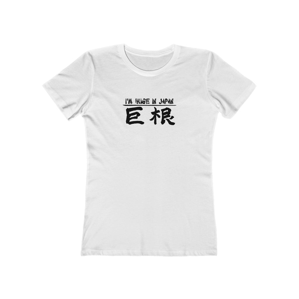 I'm Huge In Japan - Women’s T-Shirt