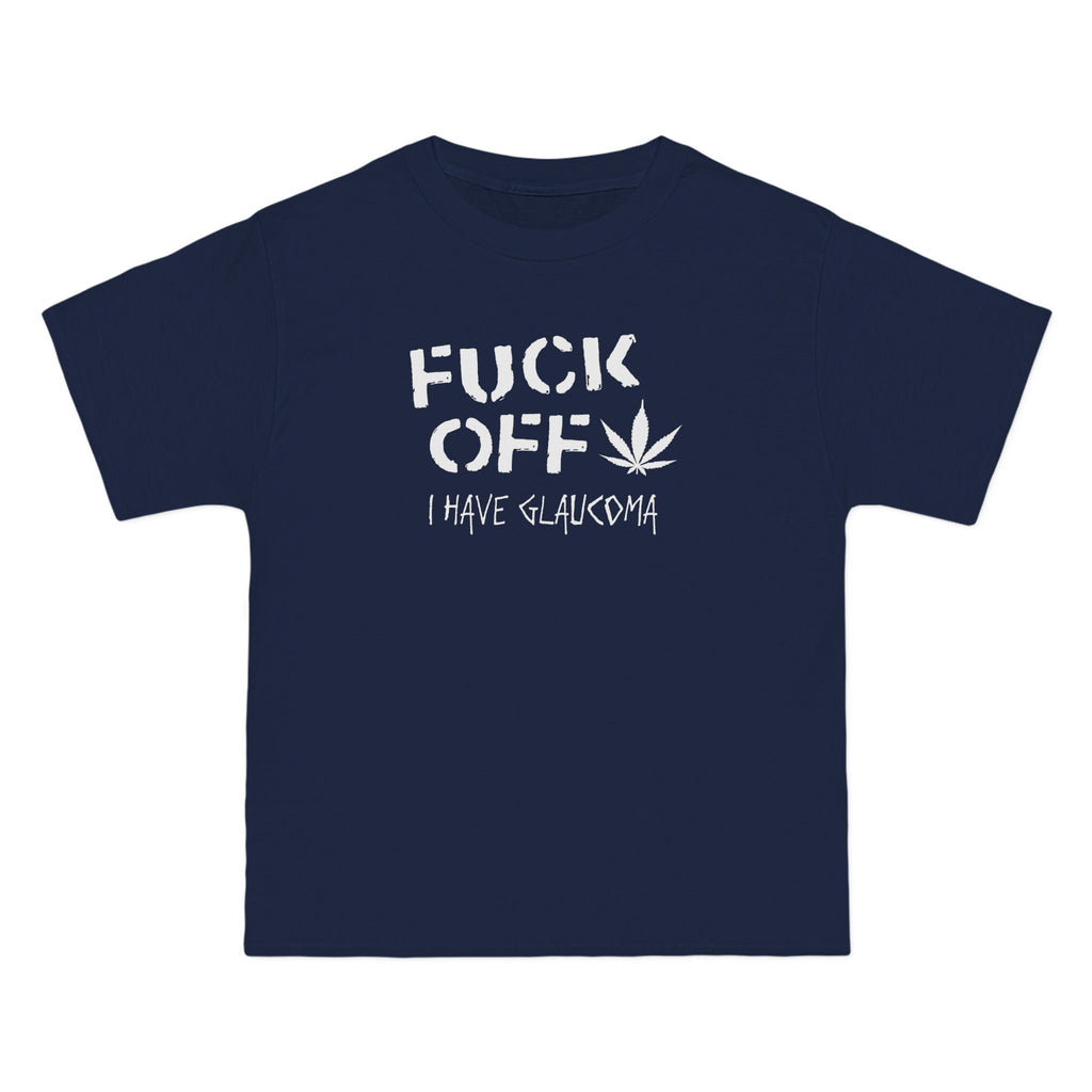 Fuck Off - I Have Glaucoma (With Pot Leaf) - Men's Heavyweight T-Shirt