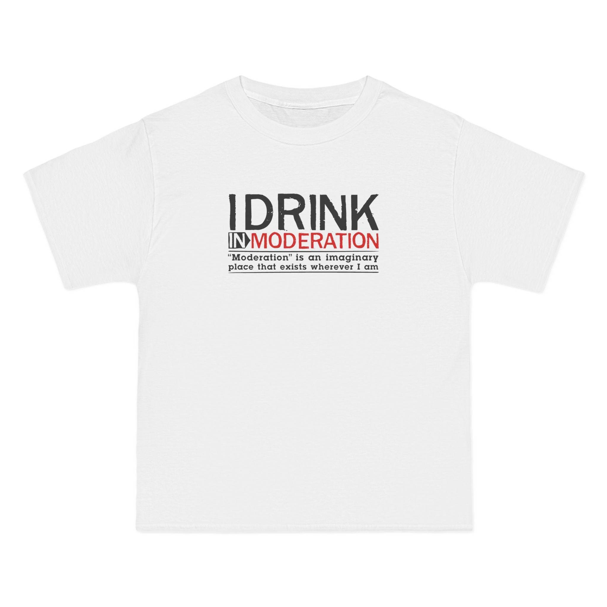I Drink In Moderation - Men's Heavyweight T-Shirt