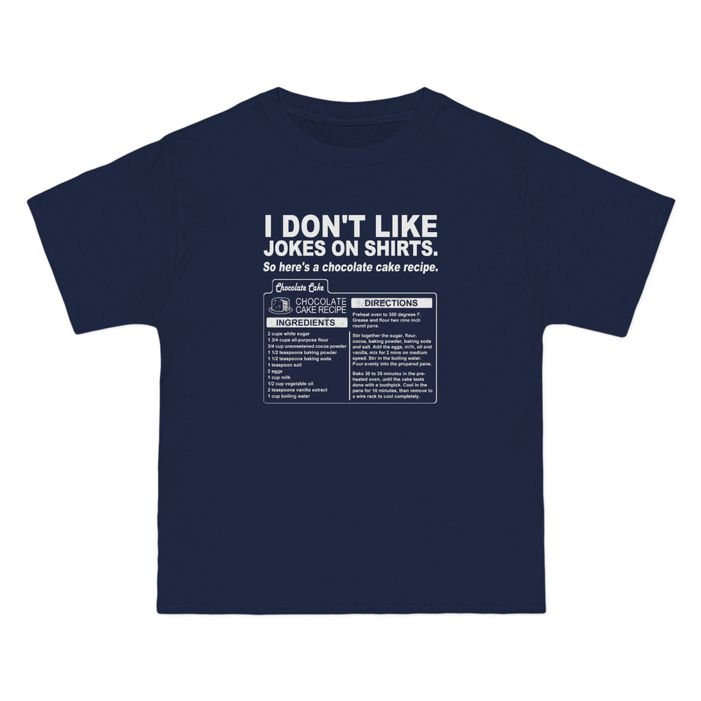 I Don't Like Jokes On Shirts. - Men's Heavyweight T-Shirt