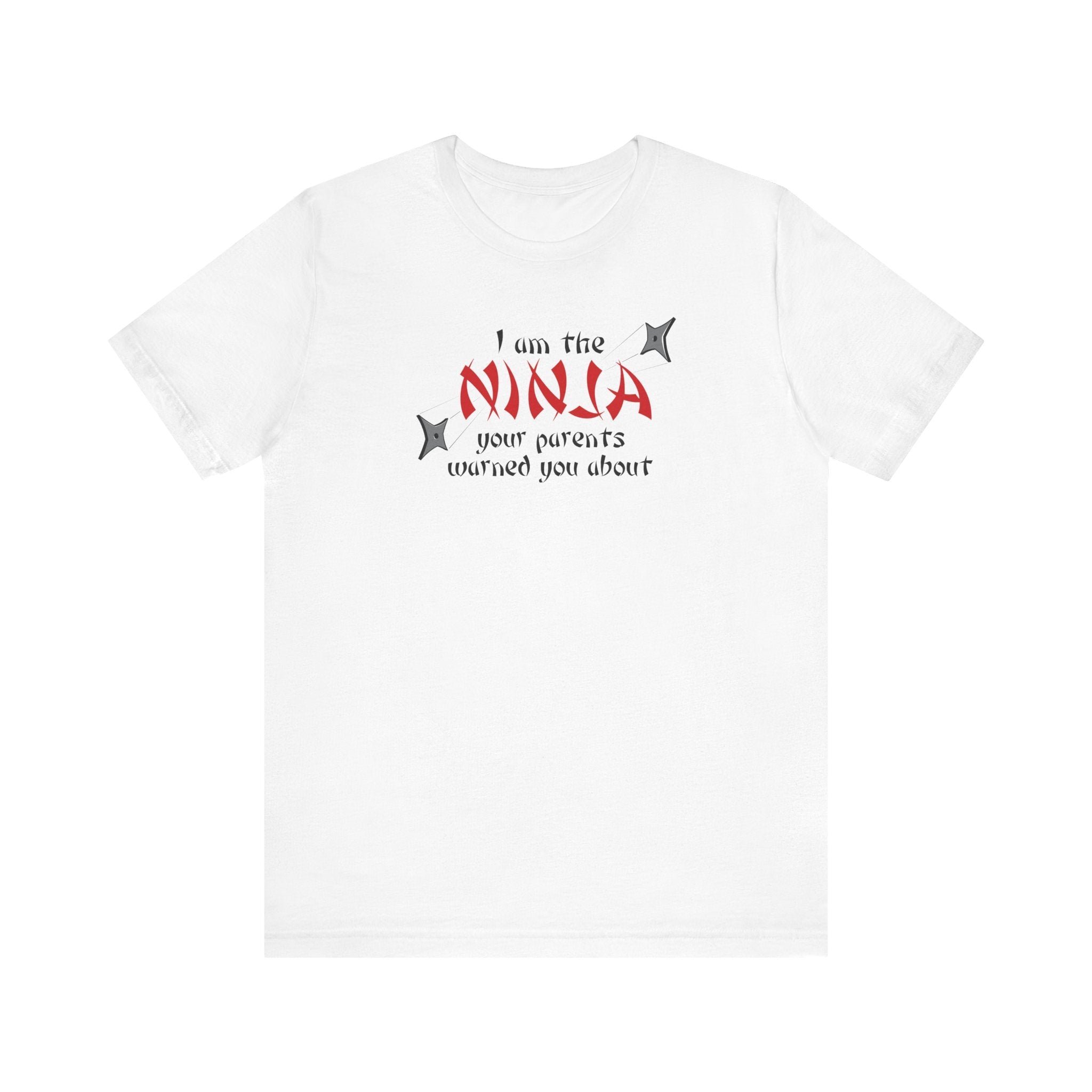 I Am The Ninja Your Parents Warned You About - Men's T-Shirt