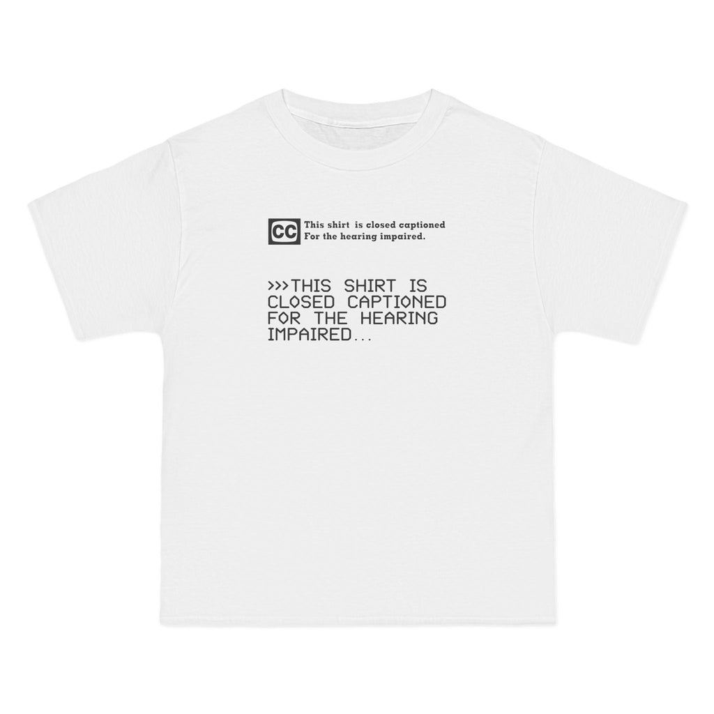 This Shirt Is Closed Captioned For The Hearing Impaired - Men's Heavyweight T-Shirt