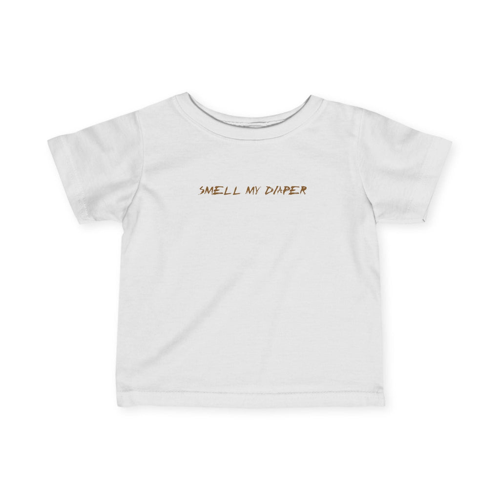 Smell My Diaper - Baby T-Shirt