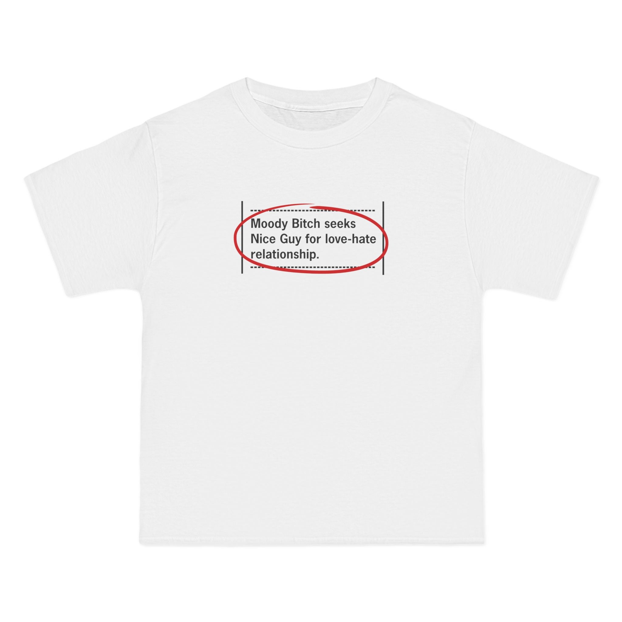 Moody Bitch Seeks Nice Guy For Love-Hate Relationship - Men's Heavyweight T-Shirt