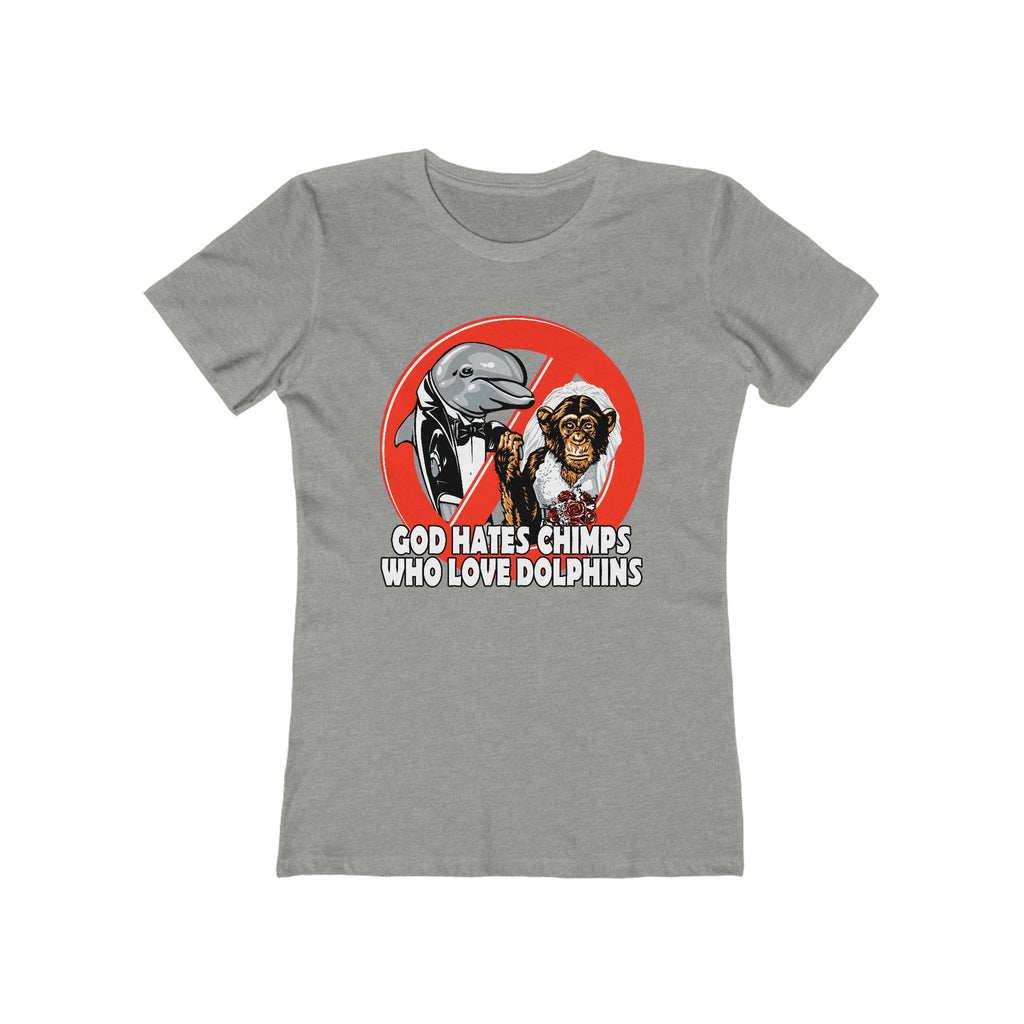 God Hates Chimps Who Love Dolphins- Women’s T-Shirt