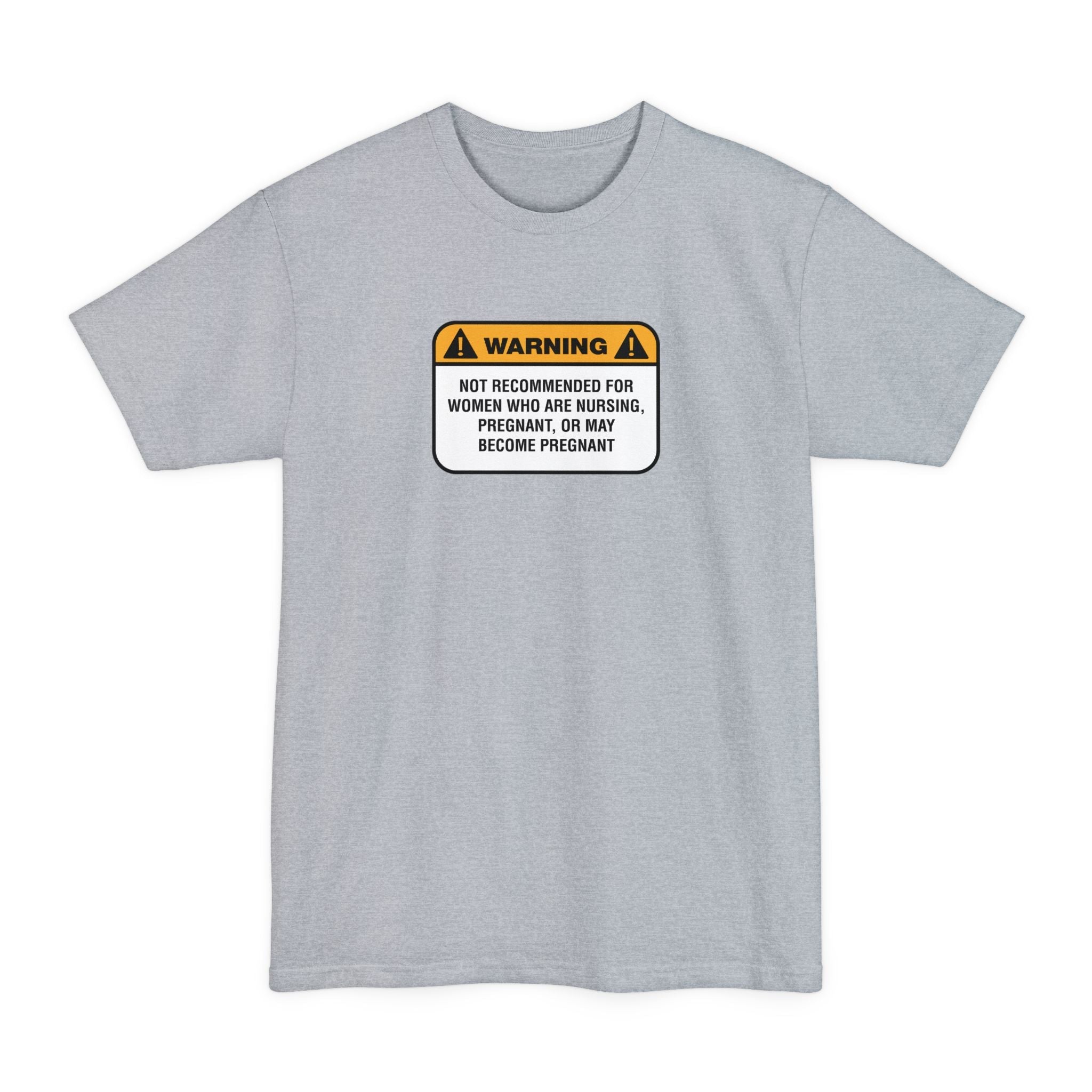 Warning: Not Recommended For Women Who Are Nursing - Men's Tall T-Shirt