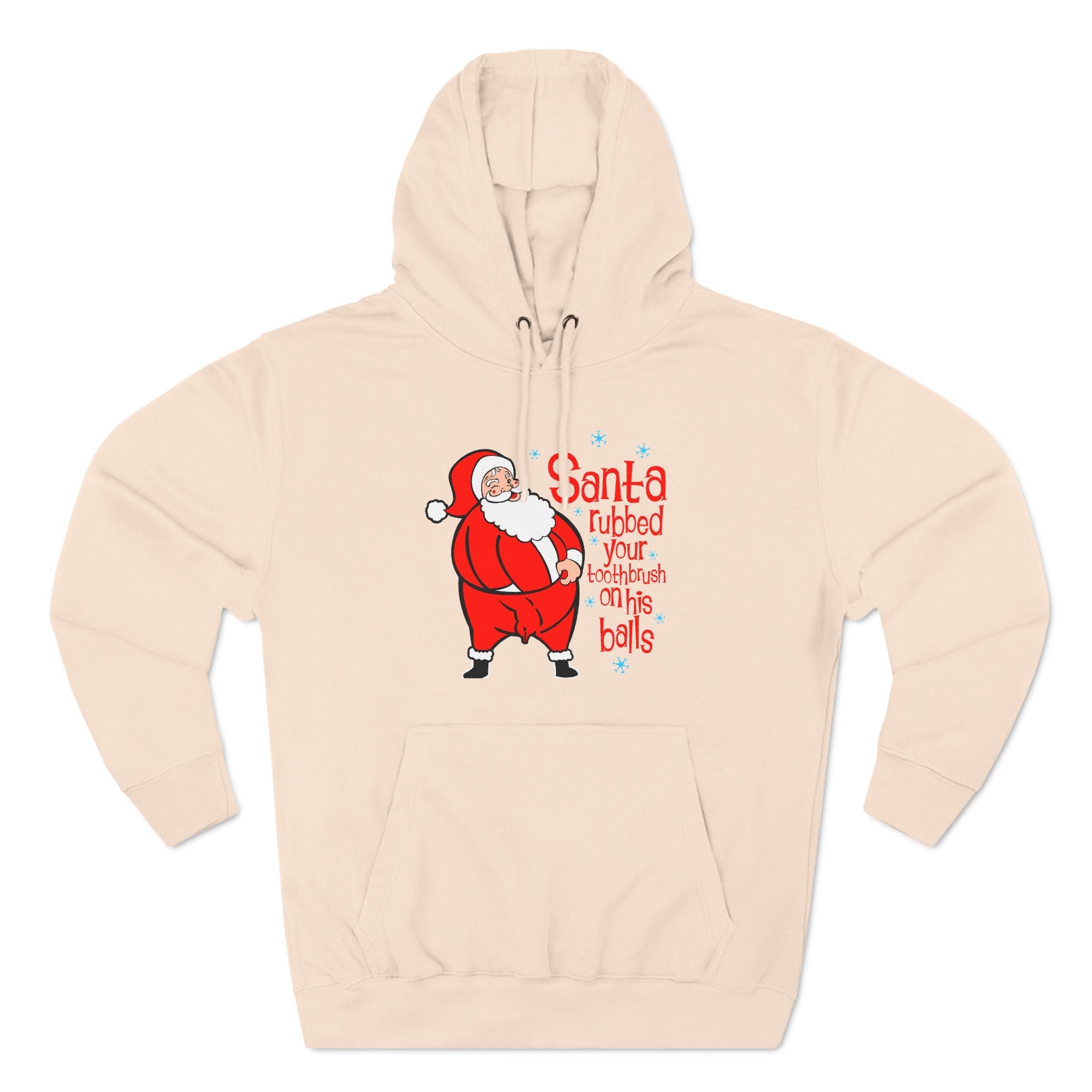 Santa Rubbed Your Toothbrush On His Balls - Hoodie