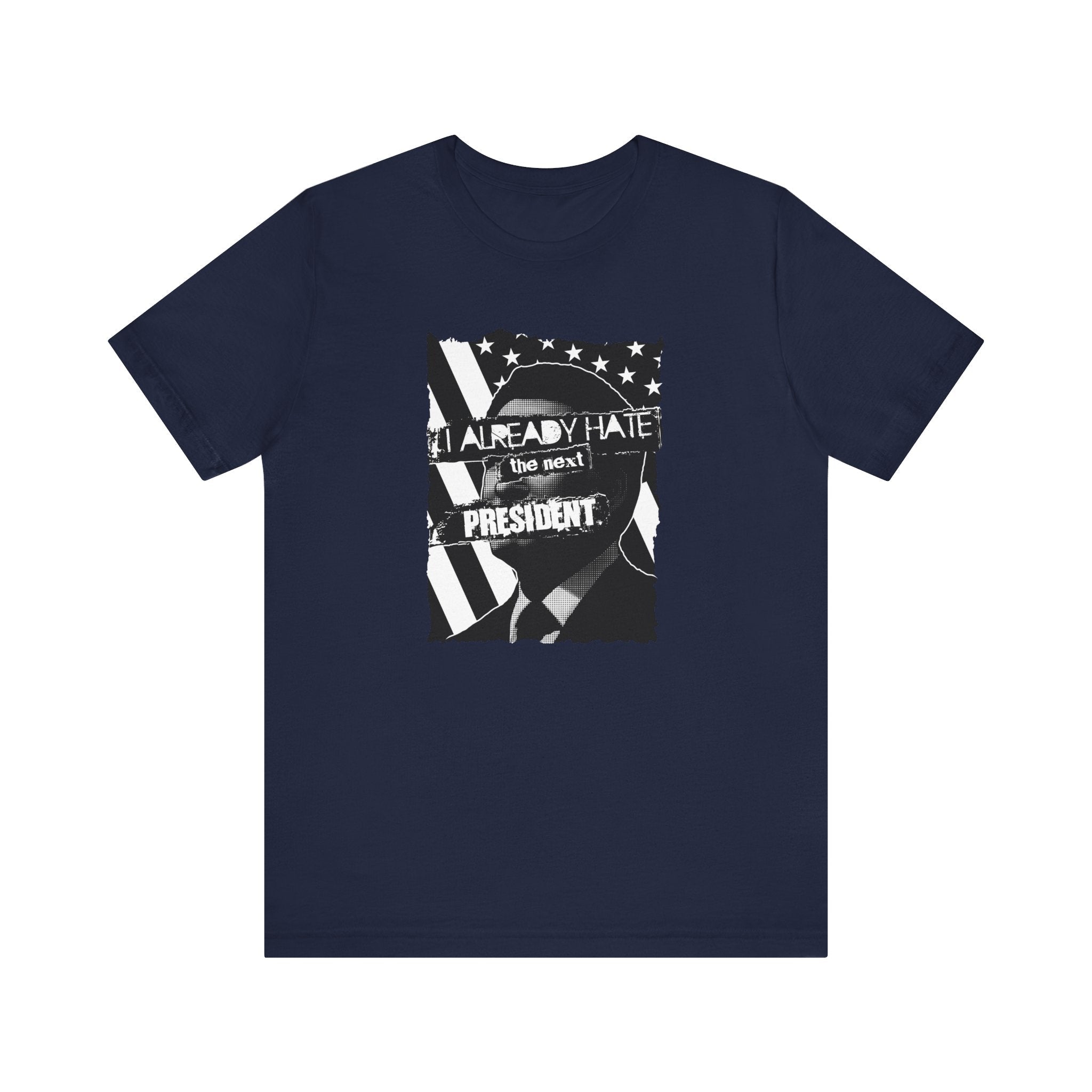I Already Hate The Next President - Men's T-Shirt