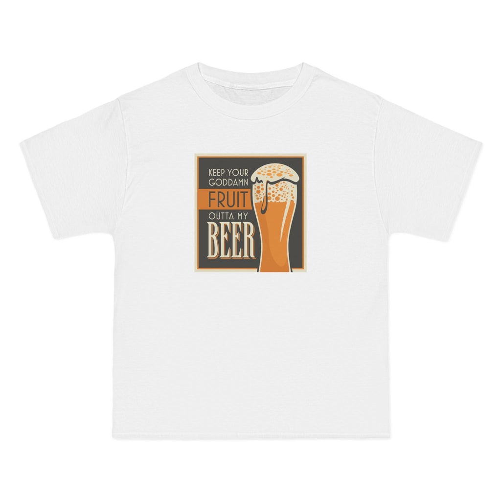 Keep Your Goddamn Fruit Outta My Beer - Men's Heavyweight T-Shirt