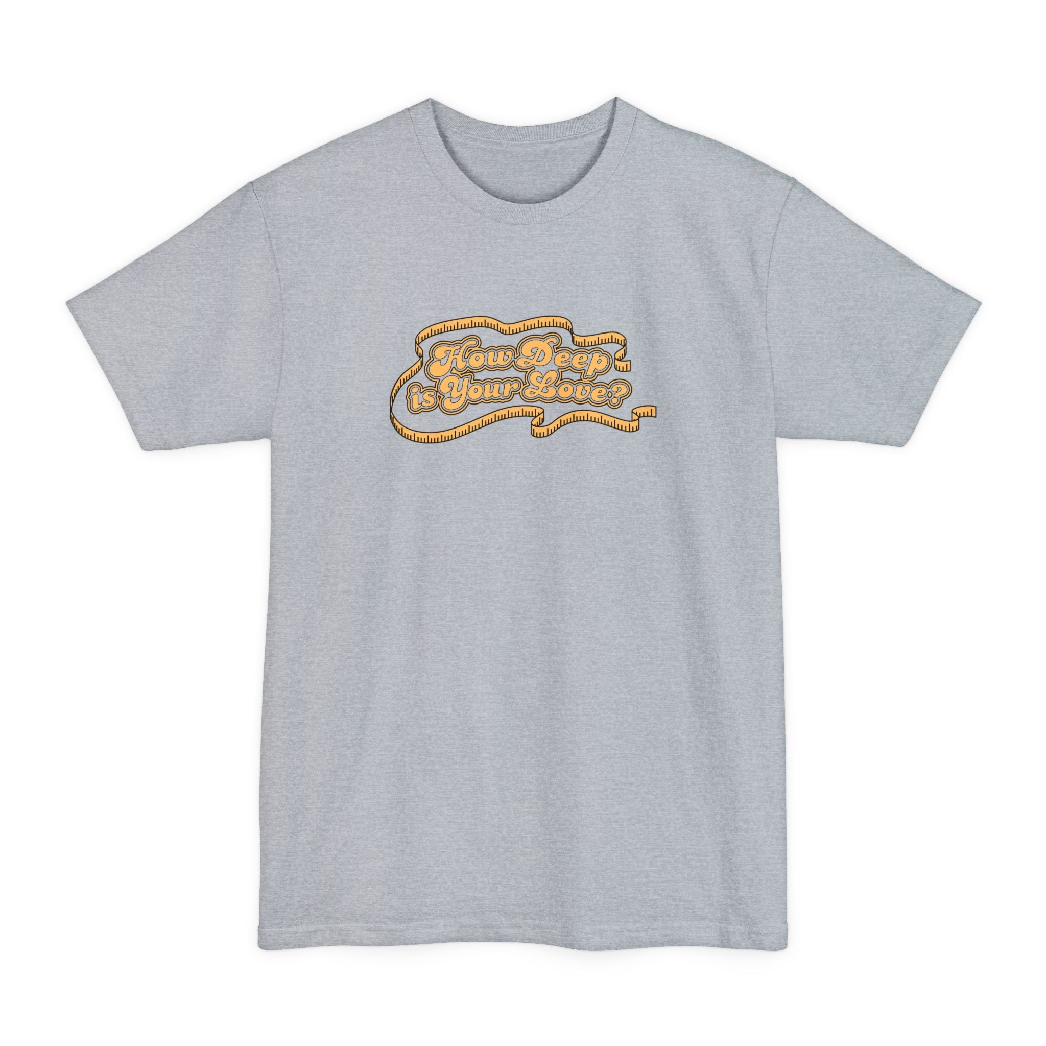How Deep Is Your Love? - Men's Tall T-Shirt