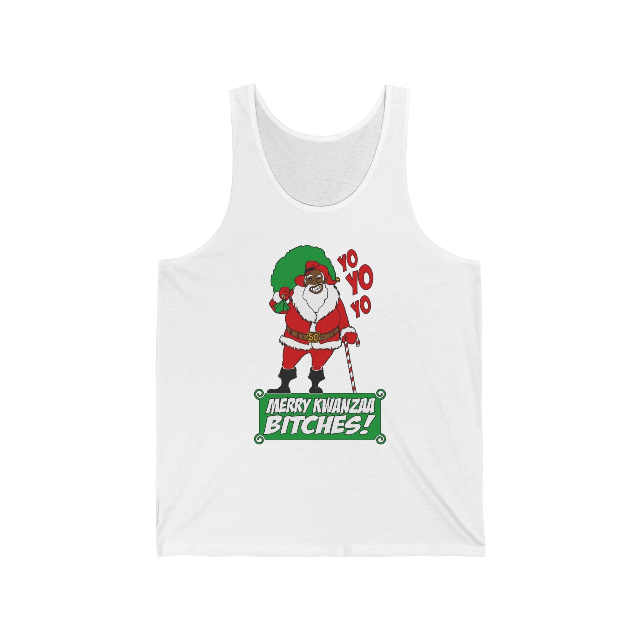 Yo Yo Yo - Merry Kwanzaa Bitches - Unisex Tank