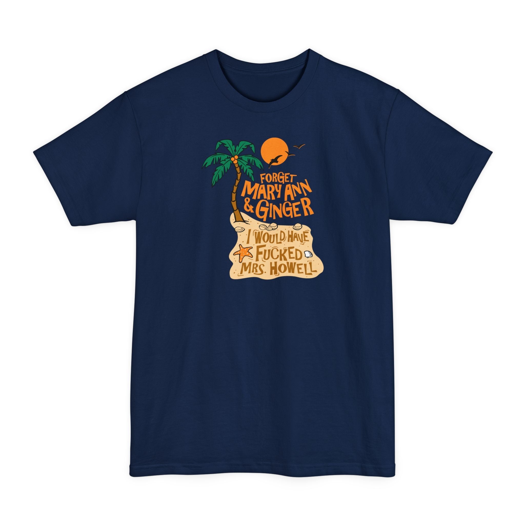 Forget Mary Ann & Ginger - Men's Tall T-Shirt